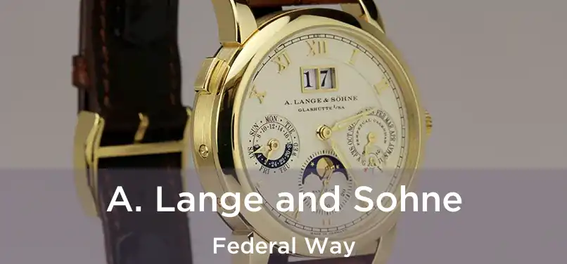  A. Lange and Sohne Federal Way