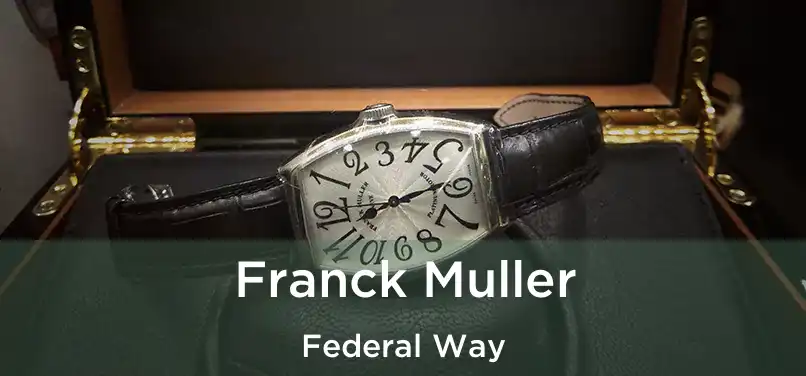  Franck Muller Federal Way