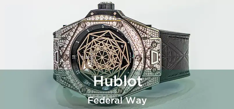  Hublot Federal Way
