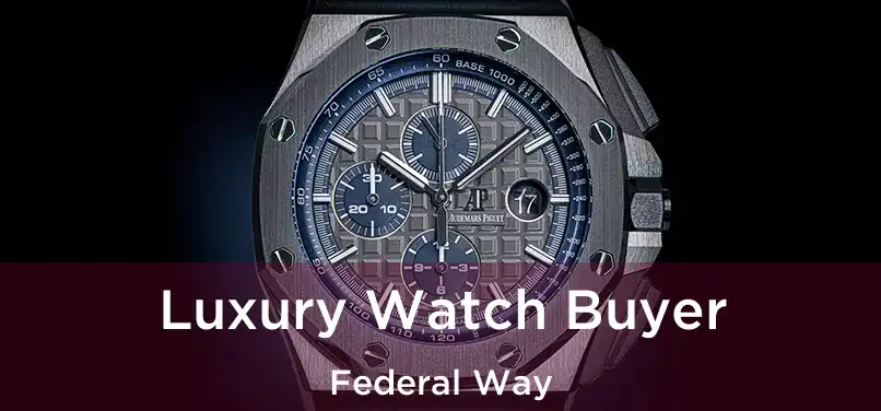  Luxury Watch Buyer Federal Way