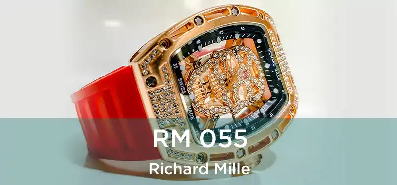  RM 055 Richard Mille