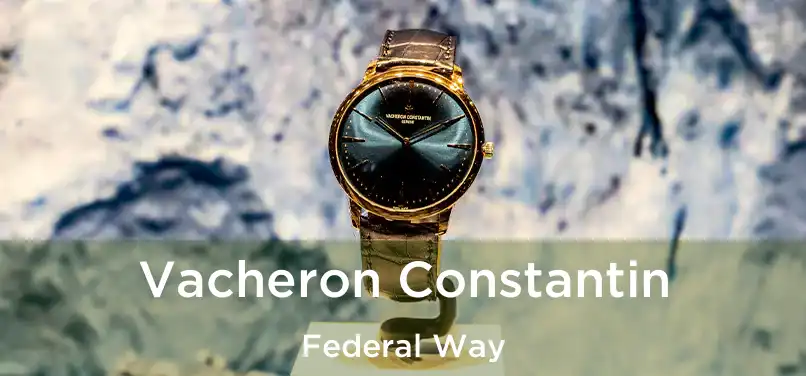  Vacheron Constantin Federal Way