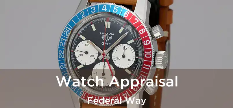  Watch Appraisal Federal Way