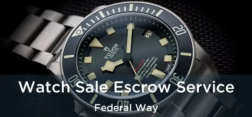  Watch Sale Escrow Service Federal Way
