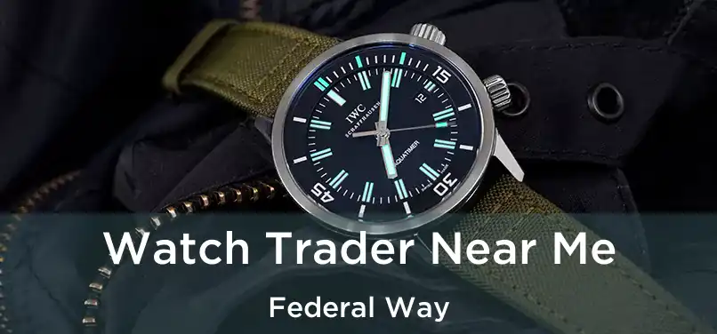  Watch Trader Near Me Federal Way